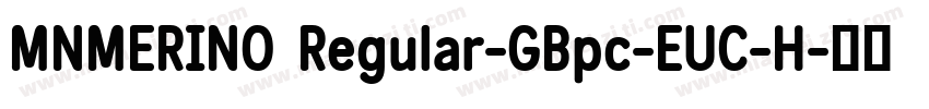 MNMERINO Regular-GBpc-EUC-H字体转换
